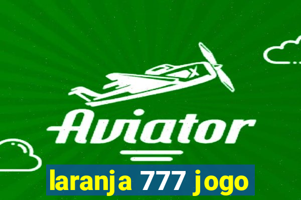 laranja 777 jogo